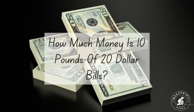 How Much Does A Million Dollars Weigh In $100 Bills? – Measuring Stuff