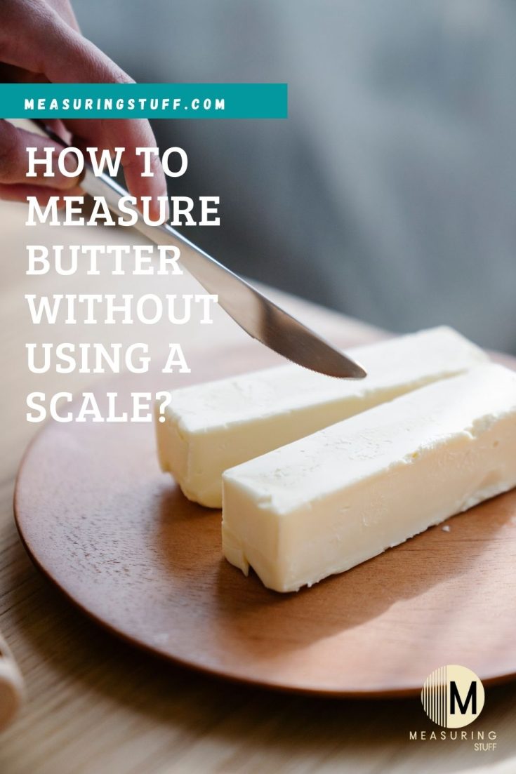 How To Measure Butter Without Using A Scale? – Measuring Stuff