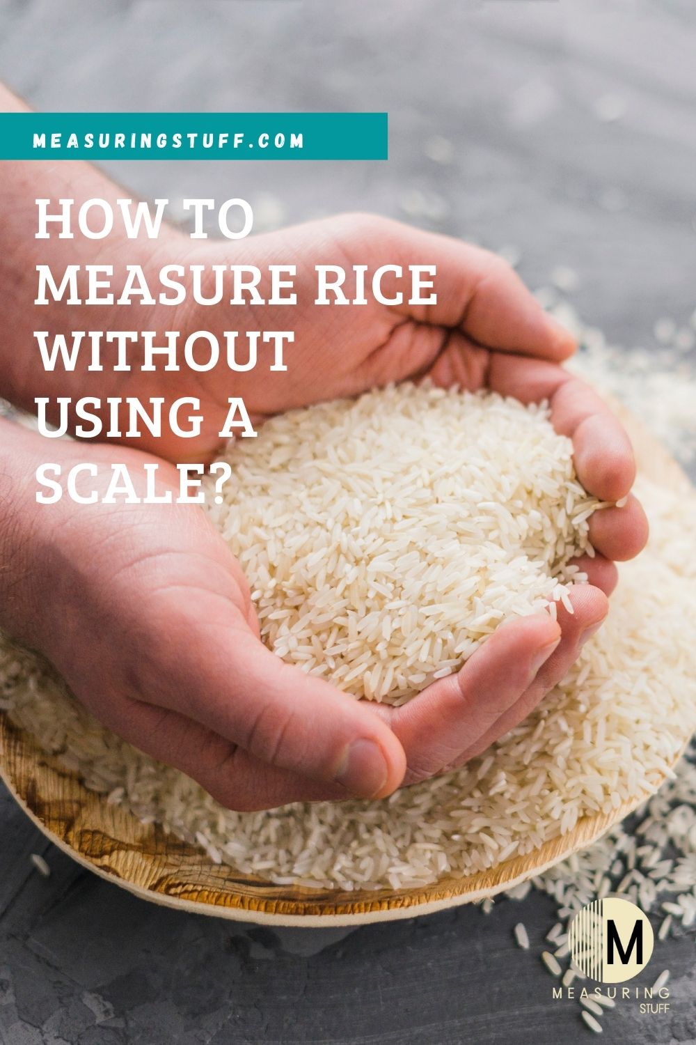 Weigh Rice How To Measure Rice Without Using A Scale? – Measuring Stuff