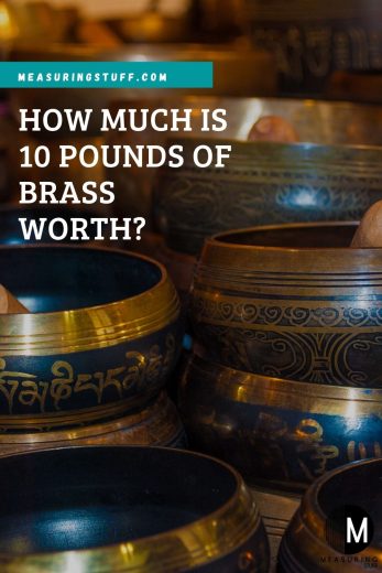 How Much Is 10 Pounds Of Brass Worth Measuring Stuff