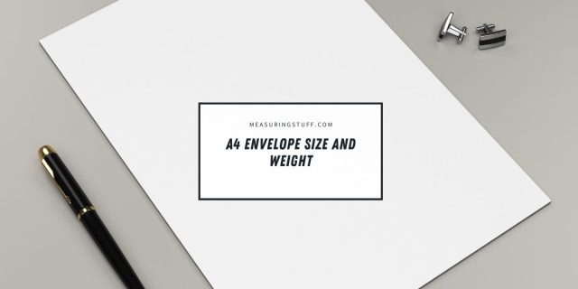 A4 Envelope Size And Weight- Complete Guide – Measuring Stuff
