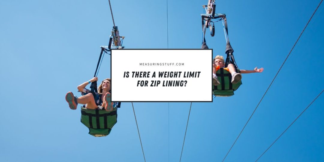 Is There A Weight Limit For Ziplining? – Measuring Stuff