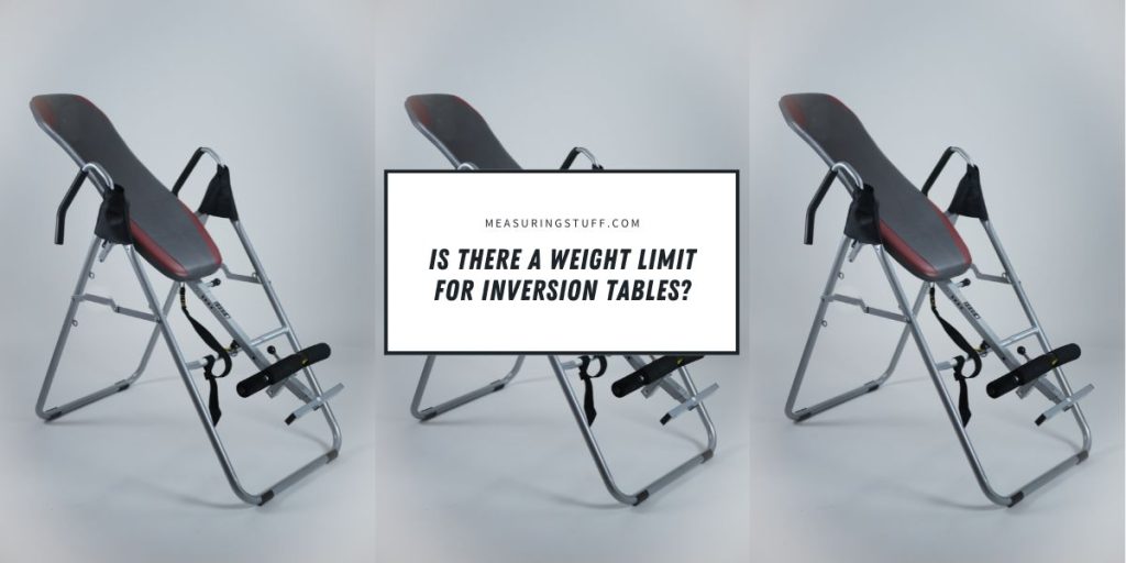 Is There A Weight Limit For Inversion Tables? – Measuring Stuff